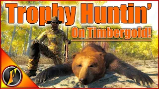 Let's Go Trophy Huntin' on Timbergold! Huge Grizzly Bear for Our Lodge!