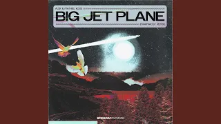 Big Jet Plane (Pharmacist Remix)