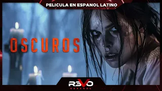 OSCUROS | ESTRENO 2024 | 4K | PELICULA DE TERROR EN ESPANOL LATINO