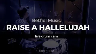 Raise A Hallelujah - Bethel Music (Live Drum Cam)