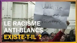 Le racisme anti-Blancs existe-t-il ?
