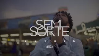 Rashid - "Sem Sorte" (CLIPE OFICIAL)