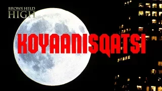 Koyaanisqatsi and Its Complex Legacy - Brows Held High