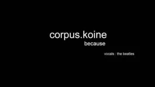 the beatles - because :  redux : corpus.koine mix