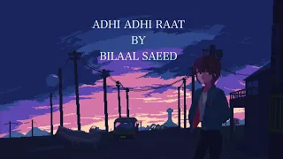 Adhi Adhi Raat | Bilal Saeed (Slowed+Reverb) 3am music | lofi remake | lofi Dream | Lyrical Video