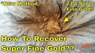 How To Recover Super Fine Gold, Fastest Way To Gold Bars