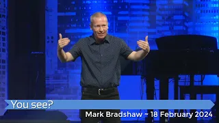 Mark Bradshaw with "You See" ~ 18 February 2024