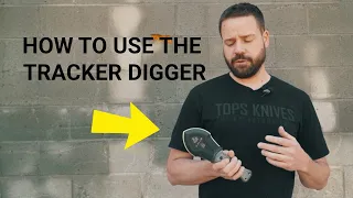 How to use the TOPS Tom Brown Tracker Digger 2021