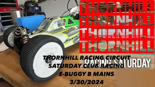 THORNHILL RACING CIRCUIT E-buggy B mains, SATURDAY CLUB RACE 3/30/2024
