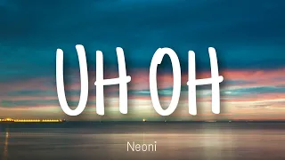 UH OH - Neoni | Lyrics [1HOUR]