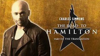 Charles Simmons | The Road To Hamilton, Part 3: The Translation