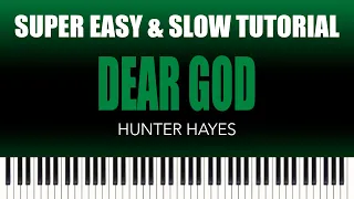 Hunter Hayes – Dear God | SUPER EASY & SLOW Piano Tutorial