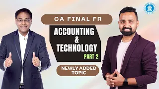 ACCOUNTING & TECHNOLOGY (Part 2) | CA FINAL FR | NEWLY ADDED TOPIC | MAY'24 | Notes in Description