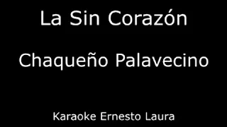 Chaqueño Palavecino - La Sin Corazón - Karaoke