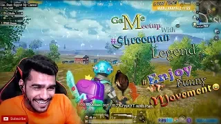 #Shreeman Legend / Game Meetup #Pubg Mobile /Funny Movement