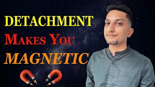 Power Of Detachment | Detachment Makes Your Energy Magnetic | Attachment Vs Detachment