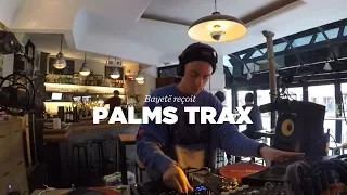 Palms Trax • DJ Set • Le Mellotron