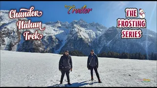 CHANDERNAHAN LAKE TREK TRAILER |  JANGLIKH | DAYARA THACH | FROSTING SERIES | PABBAR VALLEY | 1080p