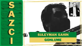 Suleyman Sahin - [Gonlume] - SAZCI®