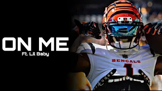 Ja’Marr Chase NFL Mix - “ On Me ” ft. Lil Baby | Top WR In 2022 | Cincinnati Bengals Highlights | HD