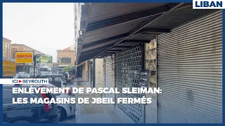 Enlèvement de Pascal Sleiman: les magasins de Jbeil fermés