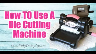 How To Use Big Shot and Sidekick Manual Die Cutting Machines