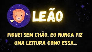 ♌️LEÃO💔FIQUEI SEM CHÃO! EU NUNCA FIZ UMA LEITURA COMO ESSA...