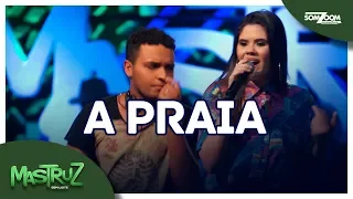 Mastruz com Leite - A Praia (Final do Concurso 2018)