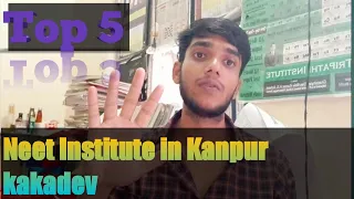 Top 5 Neet institute 2023  in Kanpur kakadev