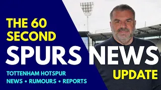 THE 60 SECOND SPURS NEWS UPDATE Ange "There is Real Excitement!" Madders "We'll be Better Next Year"