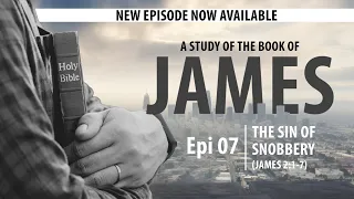 James: Episode 7 - The Sin of Snobbery