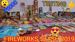 FIREWORKS STASH 2019 WITH TESTING 👍 | Worth ₹6000 | DIWALI KE PATAKE | HINDI