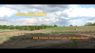 Plow Day 2021- Lots Of Fun And Work Done!