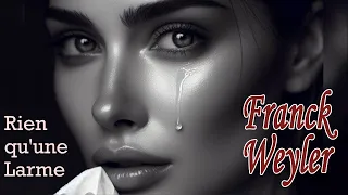 Rien qu'une larme - Franck Weyler