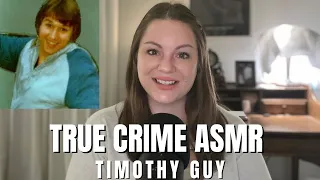 TRUE CRIME ASMR | The insane case of Timothy Guy #truecrimeasmr #asmr