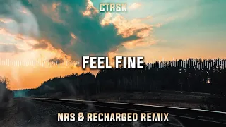 ctrsk - Feel Fine (ft. Junior Paes) (NRS & Recharged Remix)