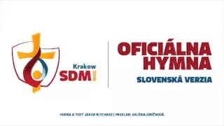 Oficjalny hymn (Słowacki) ŚDM 2016 / Oficiálny Hymny SDM 2016