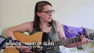 Heart Of Glass - Blondie (Cover by Rea)