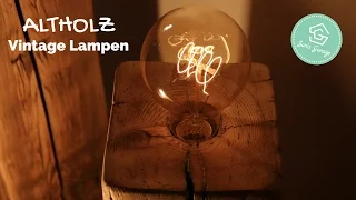 Vintage Lampen aus Holzbalken | Upcycling | selber bauen | Design Lampe | How to | DIY | Anleitung