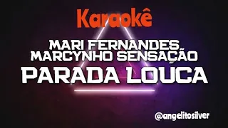 KARAOKÊ - PARADA LOUCA (Vai Bebê, Me Pede Pra Fazer) - MARI FERNANDES E MARCYNHO SENSAÇÃO