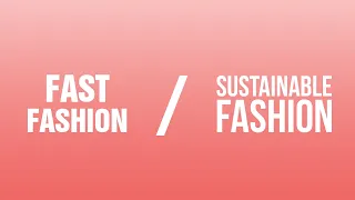 Fast Fashion vs Sustainable Fashion