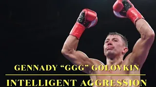 Gennady “GGG” Golovkin: INTELLIGENT AGGRESSION- boxing breakdown