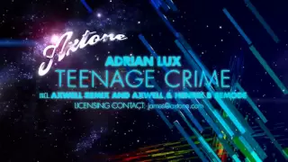 Adrian Lux - Teenage Crime (Axwell Remixes Sampler) [Axtone]