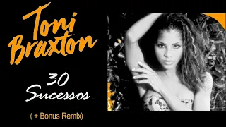 ToniBraxton - 30 Sucessos  (+Bonus Remix)