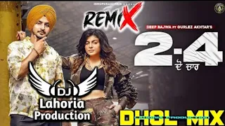 2-4 Deep Bajwa Dhol Remix Gurlez Akhtar Ft Lahoria Production Remix New Punjabi Song | dj pro