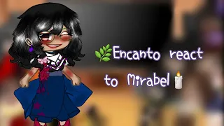 🌿Encanto react to Mirabel🕯