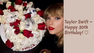Taylor Swift ~ Happy 30th Birthday! ♡