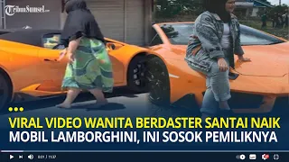 Viral Video Wanita Berdaster Santai Naik Mobil Lamborghini, Sosoknya Bukan Orang Sembarangan