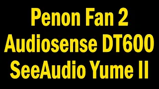 Sound Demo - Penon Fan 2 vs. Audiosense DT600 vs. SeeAudio Yume II