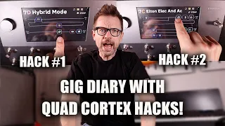 Gig Diary - 2 Brilliant Quad Cortex Hacks it's now even more versatile LIVE - 4 gigs multiple setup